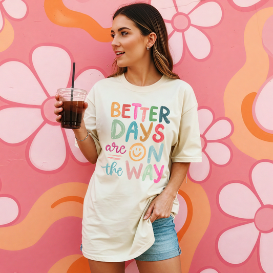 Better Days Tee Shirt