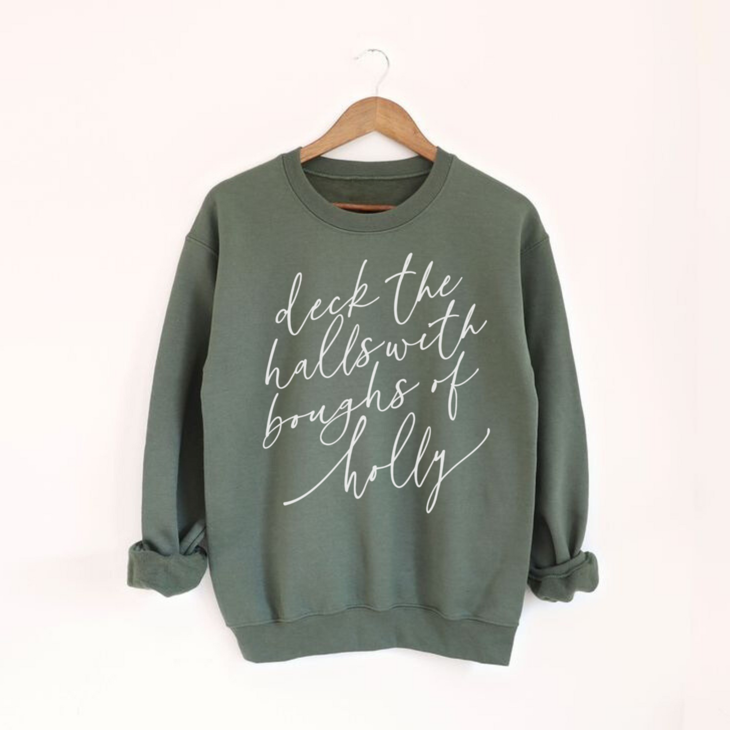 Deck the Halls with Boughs of Holly Christmas Sweatshirt – Festive Holiday Crewneck