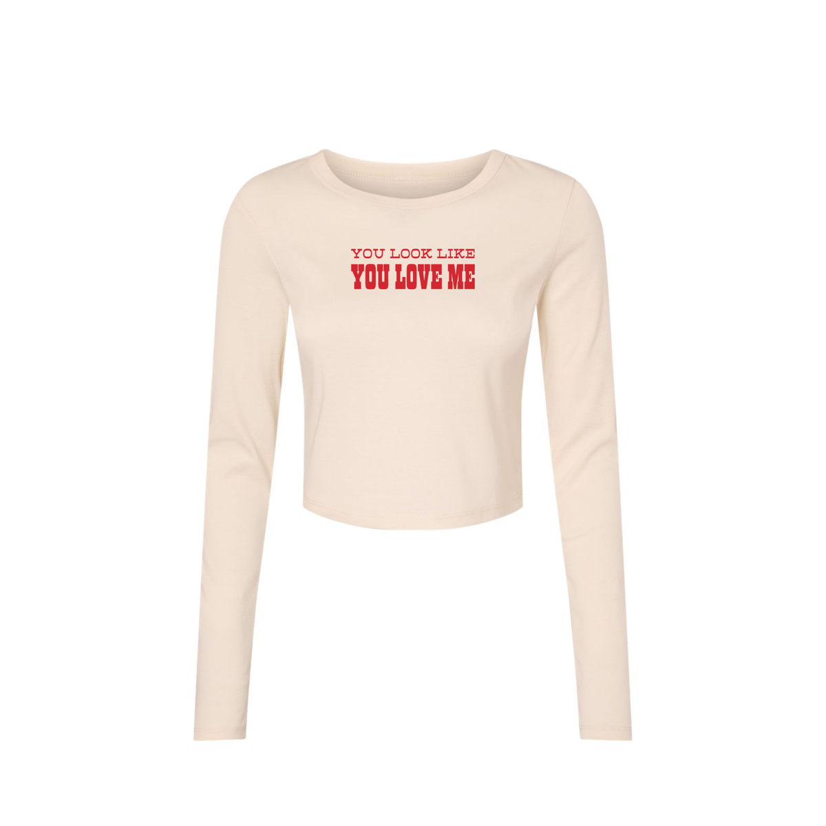 Natural cream You Look Like You Love Me fitted long sleeve baby tee featuring red western typography, a crew neckline and a mid-length hem.