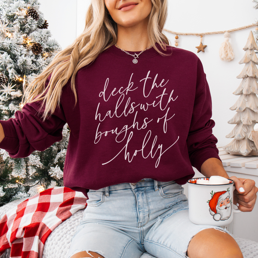Deck the Halls with Boughs of Holly Christmas Sweatshirt – Festive Holiday Crewneck