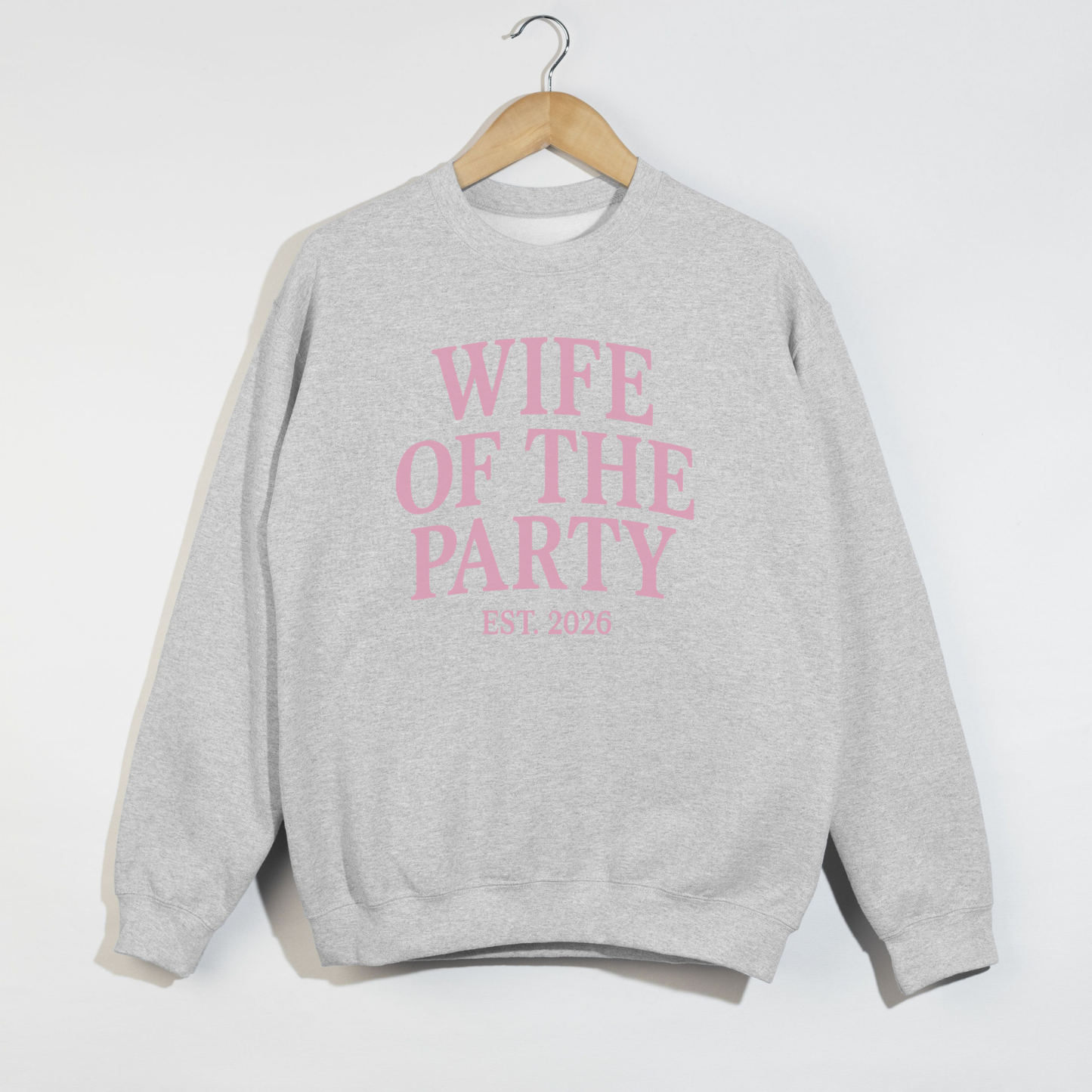 Ash grey wife of the party crewneck sweatshirt with pink text, bridal newlywed sweatshirt