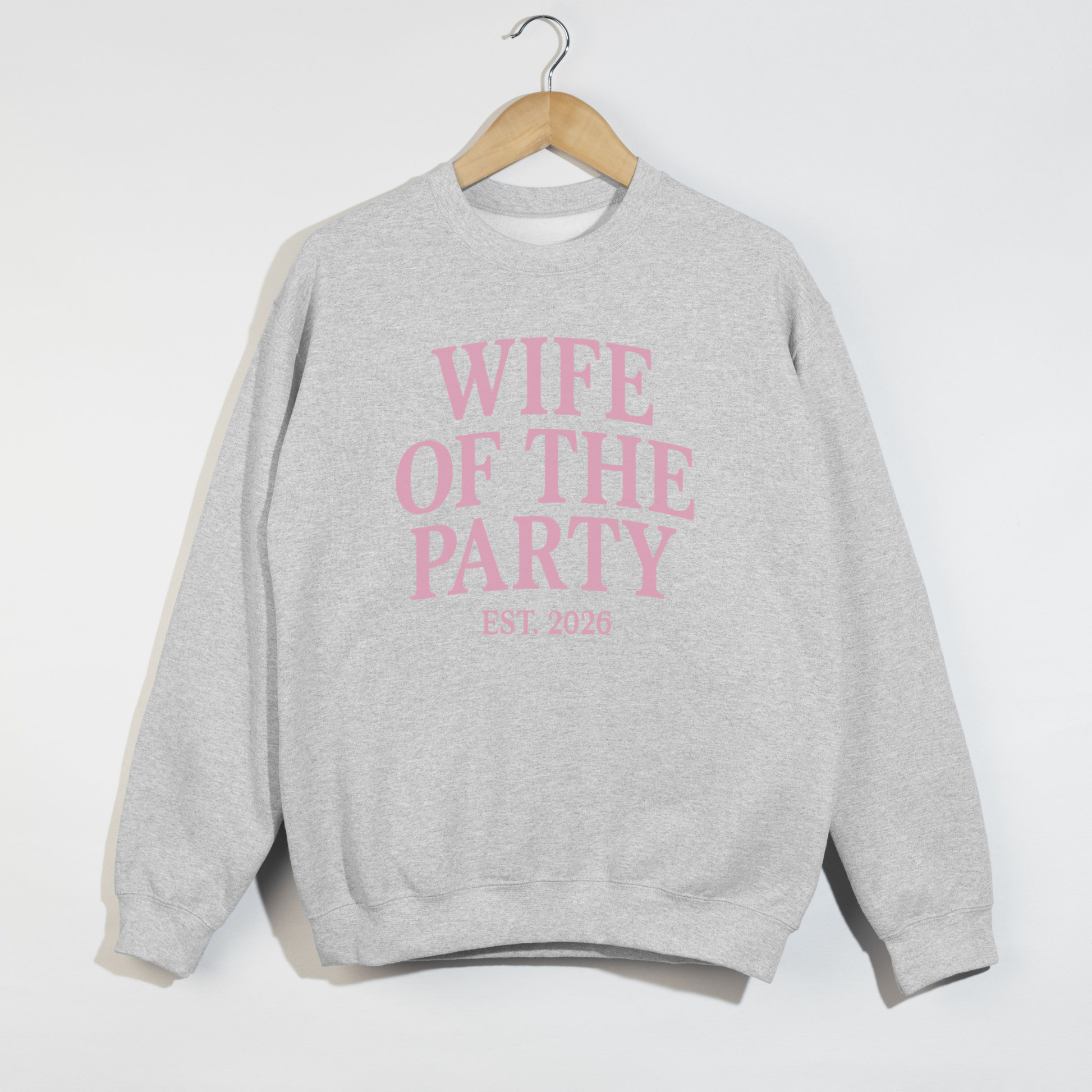 Ash grey wife of the party crewneck sweatshirt with pink text, bridal newlywed sweatshirt