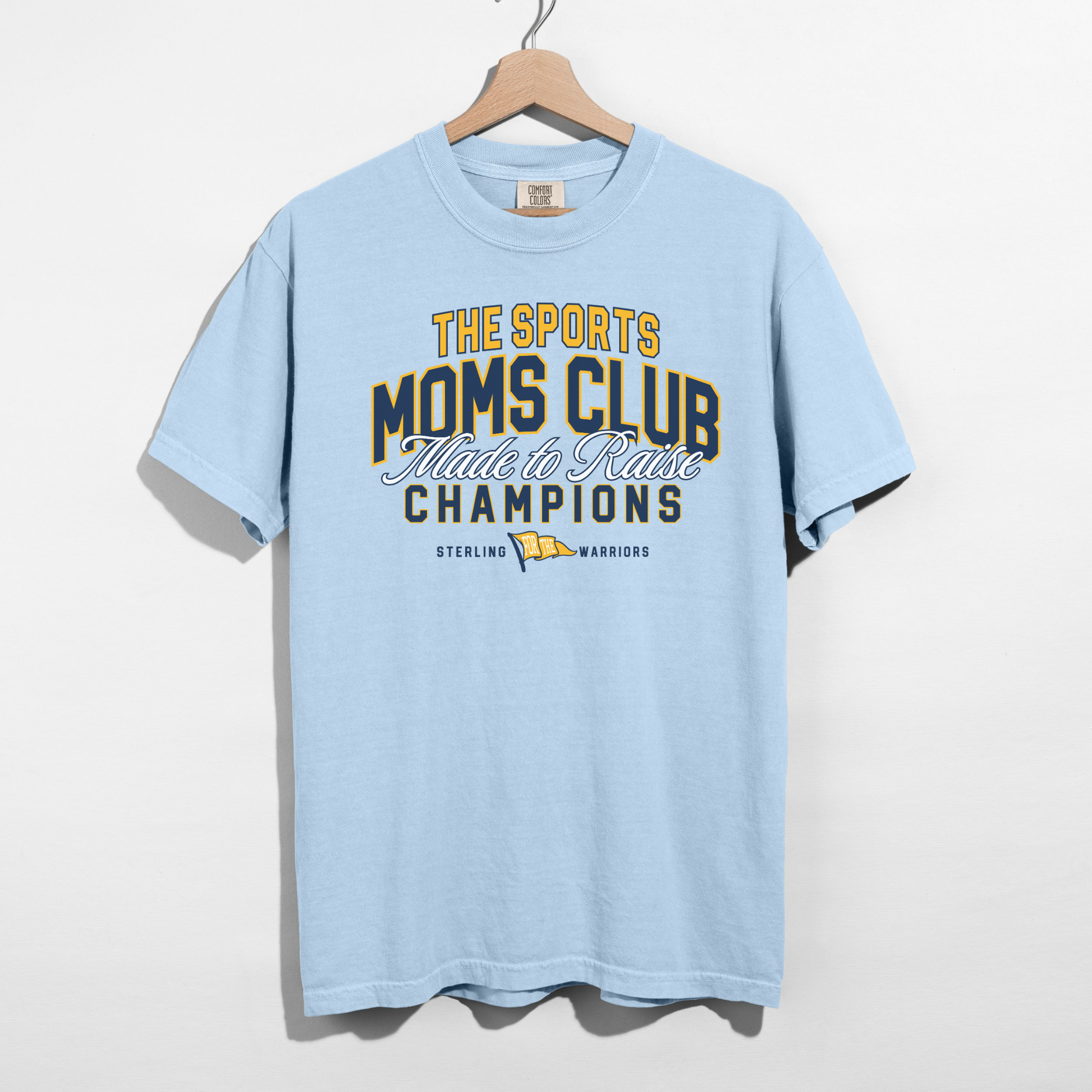 sports moms club made to raise champions sterling warriors t-shirt blue on hanger collegiate graphic design