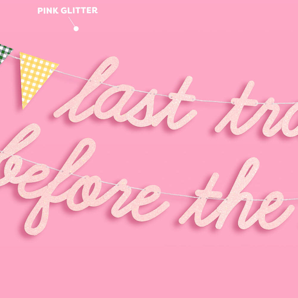Pink glitter text 'last treat before the' on a pink background with bunting flags.