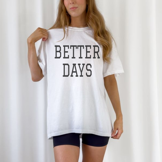 Better Days Tee