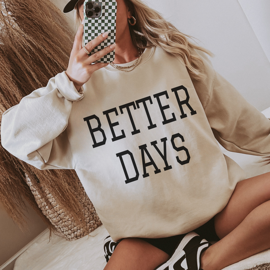 Better Days Sweatshirt
